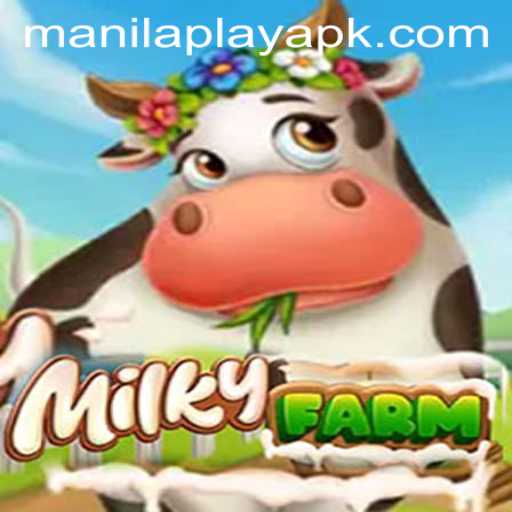 Exploring the World of MilkyFarm: A Unique Gaming Experience with ManilaPlay